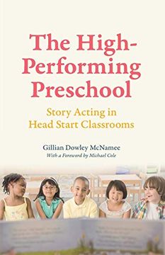 portada The High-Performing Preschool: Story Acting in Head Start Classrooms (in English)