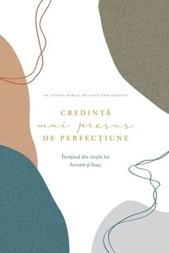 portada Credință mai presus de perfecțiune: A Love God Greatly Romanian Bible Study Journal