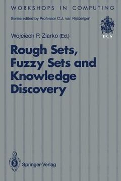 portada rough sets, fuzzy sets and knowledge discovery: proceedings of the international workshop on rough sets and knowledge discovery (rskd'93), banff, albe (en Inglés)