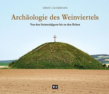 portada Archäologie des Weinviertels: Von den Steinzeitjägern bis zu den Kelten (en Alemán)