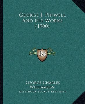 portada george j. pinwell and his works (1900) (en Inglés)