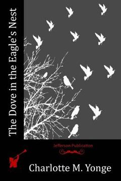 portada The Dove in the Eagle's Nest (en Inglés)
