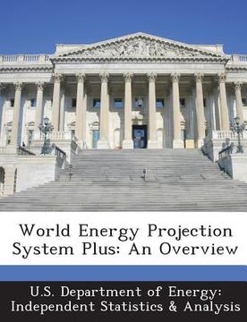 portada World Energy Projection System Plus: An Overview (en Inglés)