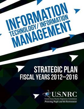 portada Information Technology/Information Management: Strategic Plan Fiscal Years 2012-2016 (en Inglés)
