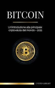 portada Bitcoin: Un'introduzione alla principale criptovaluta del mondo - 2022 (en Italiano)