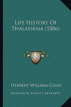 portada life history of thalassema (1886) (en Inglés)