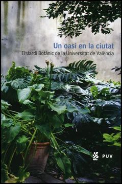 portada Un oasi en la ciutat: El Jardí Botànic de la Universitat de València