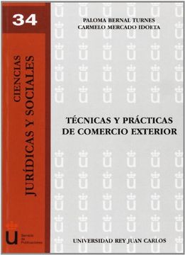 Técnicas Y Prácticas De Comercio Exterior (Colección Cc. Jurídicas y Sociales de la URJC) (in Spanish)