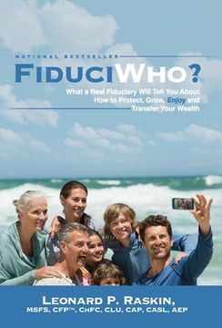 portada FiduciWho? What a Real Fiduciary Will Tell You about How to Protect, Grow, Enjoy, and Transfer Your Wealth (en Inglés)