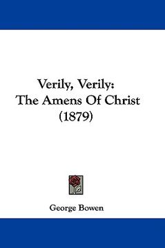 portada verily, verily: the amens of christ (1879)