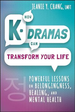 portada How K-Dramas can Transform Your Life: Powerful Lessons on Belongingness, Healing, and Mental Health (en Inglés)