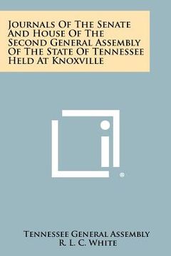 portada journals of the senate and house of the second general assembly of the state of tennessee held at knoxville (en Inglés)