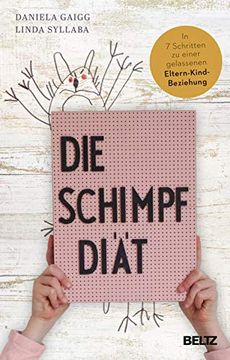 portada Die Schimpf-Diät: In 7 Schritten zu Einer Gelassenen Eltern-Kind-Beziehung (in German)