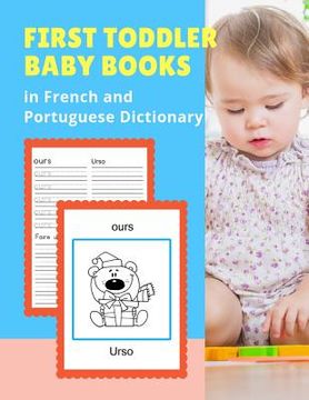 portada First Toddler Baby Books in French and Portuguese Dictionary: Basic animals vocabulary builder learning word cards bilingual Français Portugais langua (en Inglés)
