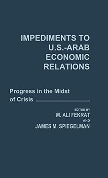 portada Impediments to Us-Arab Economic Relations: Progress in the Midst of Crisis (in English)