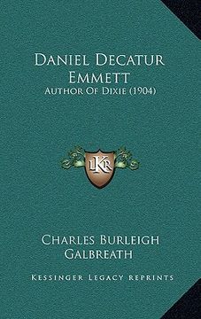 portada daniel decatur emmett: author of dixie (1904) (en Inglés)