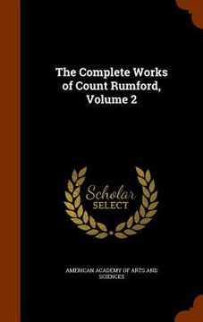 portada The Complete Works of Count Rumford, Volume 2 (en Inglés)