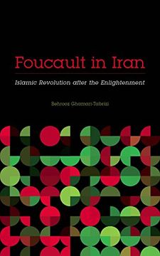 portada Foucault in Iran: Islamic Revolution After the Enlightenment (Muslim International) (en Inglés)