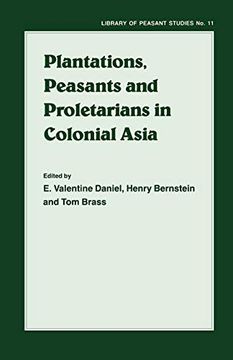 portada Plantations, Proletarians and Peasants in Colonial Asia (Library of Peasant Studies, 11) (in English)