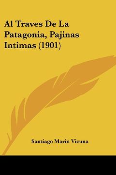 portada Al Traves de la Patagonia, Pajinas Intimas (1901)