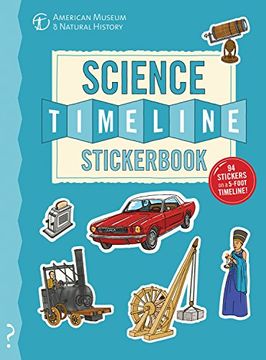 The Science Timeline Stickerbook: The Story of Science from the Stone Ages to the Present Day! (en Inglés)