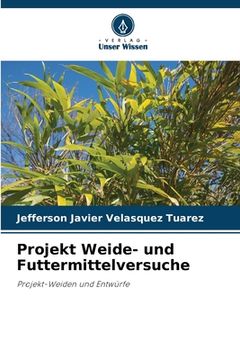 portada Projekt Weide- und Futtermittelversuche (en Alemán)