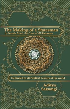 portada The Making of a Statesman: by Narada Muni, the Guru of all Statesmen (en Inglés)