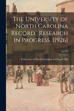 portada The University of North Carolina Record. Research in Progress. [1926]; no.236 (en Inglés)