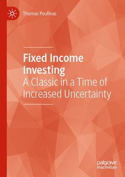 portada Fixed Income Investing: A Classic in a Time of Increased Uncertainty (in English)