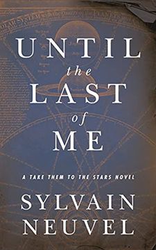 portada Until the Last of me: Take Them to the Stars, Book Two: 2 (Take Them to the Stars, 2) (en Inglés)