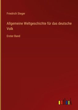 portada Allgemeine Weltgeschichte für das deutsche Volk: Erster Band (en Alemán)