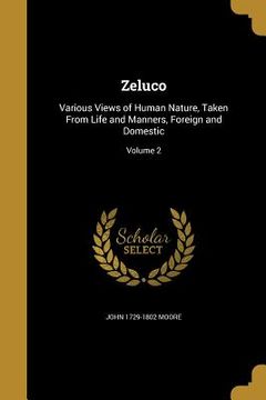 portada Zeluco: Various Views of Human Nature, Taken From Life and Manners, Foreign and Domestic; Volume 2 (en Inglés)