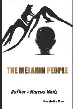 portada The Melanin People: Novelette One (in English)