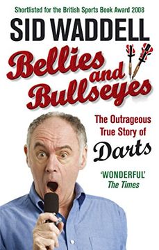 portada Bellies and Bullseyes: The Outrageous True Story of Darts