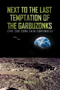 portada next to the last temptation of the garbuzonks (en Inglés)