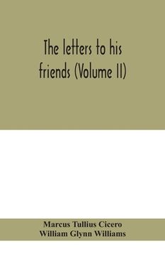 portada The letters to his friends (Volume II)