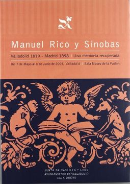 portada Manuel Rico y Sinobas. Valladolid 1819-Madrid 1898: Una Memoria r Ecuperada (Catalogo de Exposicion)