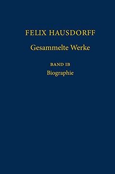 portada Felix Hausdorff - Gesammelte Werke Band IB: Biographie (en Alemán)