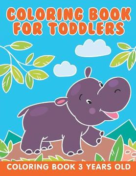 portada Coloring Book for Toddlers: Coloring Book 3 Years Old (en Inglés)