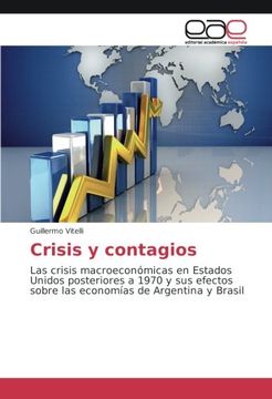 portada Crisis y contagios: Las crisis macroeconómicas en Estados Unidos posteriores a 1970 y sus efectos sobre las economías de Argentina y Brasil (Spanish Edition)