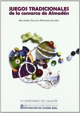 portada Juegos Tradicionales de la Comarca de Almaden: A~Noranzas y Recuerdos (Biblioteca de Autores Manchegos) (Spanish Edition) (in Spanish)