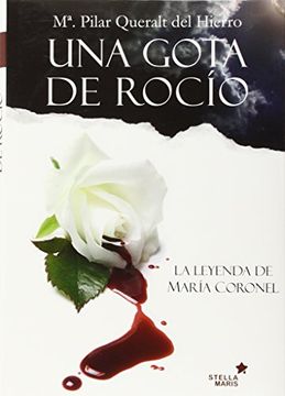 portada UNA GOTA DE ROCIO: LA LEYENDA DE MARIA CORONEL (in Spanish)