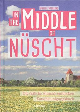 portada In the Middle of Nüscht: Die Östliche Altmark (en Alemán)