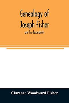 portada Genealogy of Joseph Fisher; And his Descendants; And of the Allied Families of Farley; Farlee; Fetterman; Pitner; Reeder and Shipman (en Inglés)