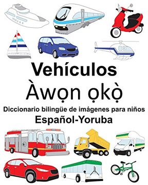 portada Español-Yoruba Vehículos Diccionario Bilingüe de Imágenes Para Niños (in Spanish)
