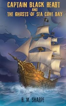 portada Captain Black Heart and the Ghosts of Sea Cove Bay (en Inglés)