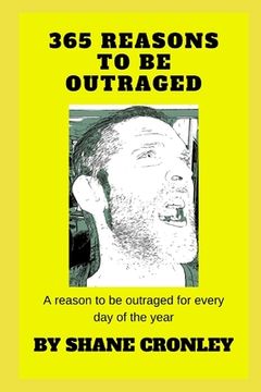 portada 365 Reasons to be outraged: A reason to be outrage for every day of the year (in English)