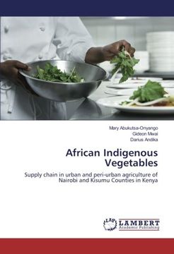 portada African Indigenous Vegetables: Supply chain in urban and peri-urban agriculture of Nairobi and Kisumu Counties in Kenya