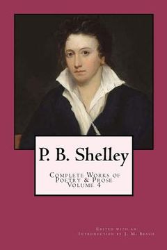 portada p. b. shelley: complete works of poetry & prose (1914 edition): volume 4 (in English)