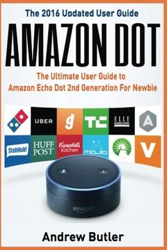 portada Amazon Dot: The Ultimate User Guide to Amazon Echo Dot 2nd Generation For Newbie (Amazon Echo 2016,user manual,web services,by amazon,Free books,Free ... Prime, smart devices, internet) (Volume 6)